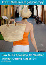How to Go Shopping On Vacation Without Getting Ripped Off