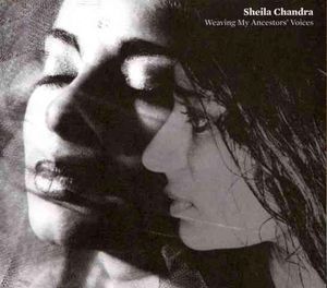 Weaving My Ancestors Voices by Sheila Chandra