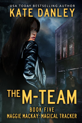 The M-Team Maggie MacKay urban fantasy by Kate Danley
