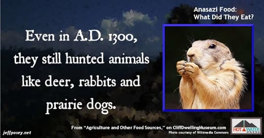 “Agriculture and Other Food Sources,” on CliffDwellingMuseum.com. Prairie dog closeup: By Steve from washington, dc, usa (when prairie dogs plan world domination) [CC BY-SA 2.0 (http://creativecommons.org/licenses/by-sa/2.0)], via Wikimedia Commons.