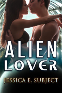 Alien Lover by Jessica E. Subject