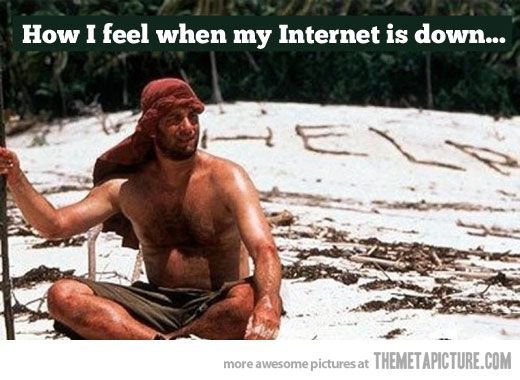 When my Internet is down…