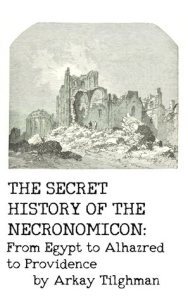 The Secret History of the Necronomicon