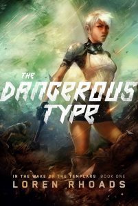 Cover of The Dangerous Type, Book One in the Wake of the Templars trilogy.
