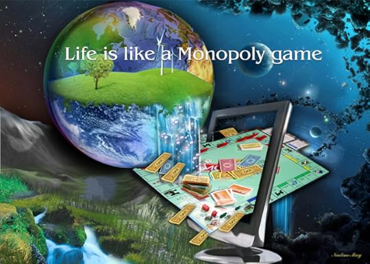 Life is like a Monopoly game