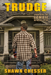 Trudge: Survive the Zombie Apocalypse by Shawn Chesser
