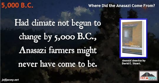 Climate change forced the Paleo-Indians to evolve into the Anasazi.. From Anasazi America: Seventeen Centuries on the Road from Center Place, by David E. Stuart