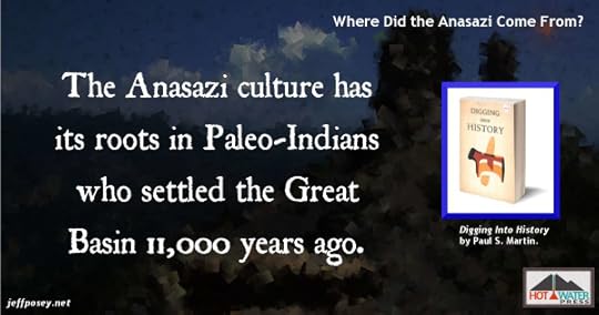 The evolution of the Anasazi from Paleo-Indians was a long and slow process.. From Anasazi America: Seventeen Centuries on the Road from Center Place, by David E. Stuart