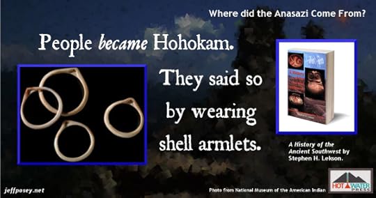 Those who chose to become Hohokam wore shell armlets. From A History of the Ancient Southwest, by Stephen H. Lekson