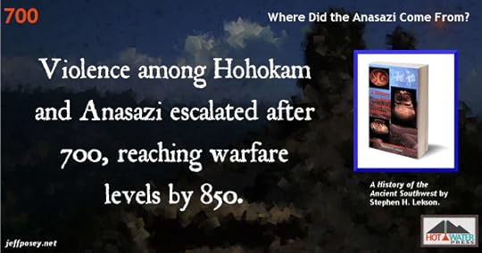 Anasazi and Hohokam violence reached warfare levels by 850. From A History of the Ancient Southwest, by Stephen H. Lekson