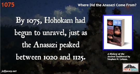 The Hohokam unraveled when the Anasazi peaked. From A History of the Ancient Southwest, by Stephen H. Lekson
