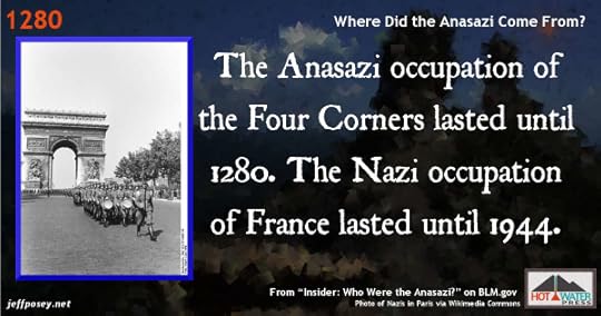 The Anasazi occupation of the Four Corners lasted until 1280. The Nazi occupation of France lasted until 1944. From Who Were the Anasazi on BLM.gov.