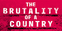 The Brutality of a Country