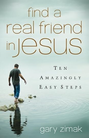 Find A Real Friend In Jesus - The new book from Catholic speaker and author Gary Zimak
