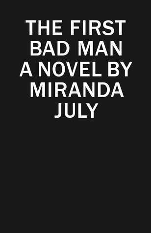 miranda july the first bad man
