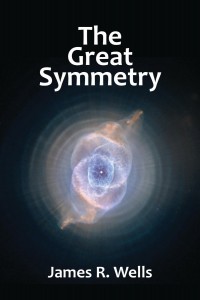 The Great Symmetry by James R. Wells