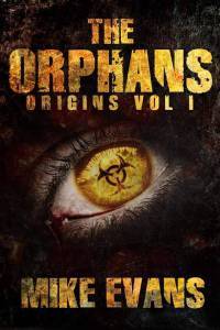 The Orphans: Origins Vol 1 by Mike Evans