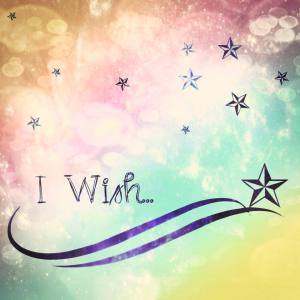 I WIsh...