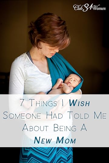 7 Things I Wish Someone Had Told Me About Being A New Mom