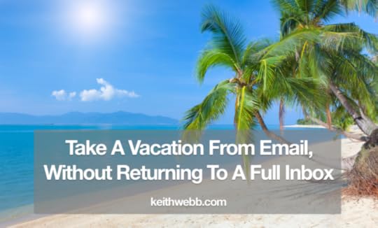 Take A Vacation From Email, Without Returning To A Full Inbox