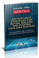 Six Must-Have Strategies For Buying, Building, and Starting Your Own Business