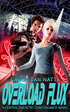 Cover image for Overload Flux, A Central Galactic Concordance Novel