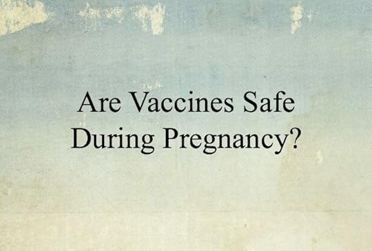 are vaccines safe during pregnancy