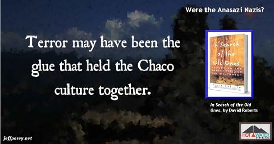 Anasazi Terror from In Search of the Old Ones, by David Roberts.