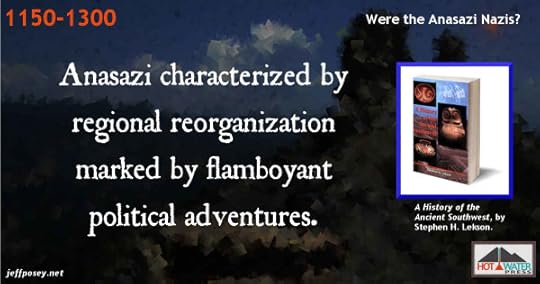 Anasazi Nazi-like culture, from A History of the Ancient Southwest, by Stephen H. Lekson