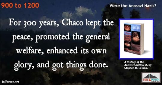 Anasazi Nazis kept the peace for 300 years, from A History of the Ancient Southwest, by Stephen H. Lekson