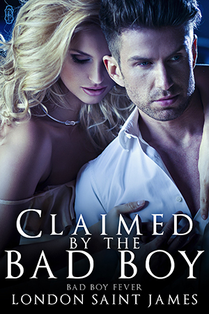 Something always brings him back to her ~ Claimed by the Bad Boy by London Saint James #erotic #romance