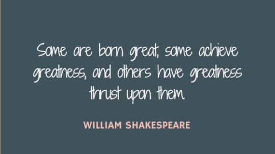 William Shakespeare on Greatness