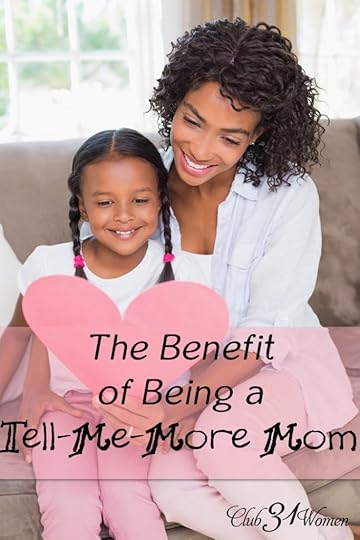 The Benefit of Being a Tell-Me-More Mom