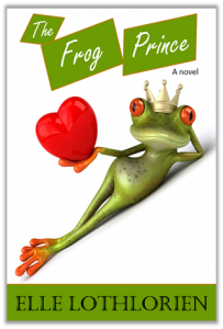 The Frog Prince (a Romantic Comedy) by Elle Lothlorien