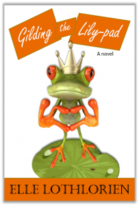 Gilding the Lily-pad (a Romantic Comedy) by Elle Lothlorien