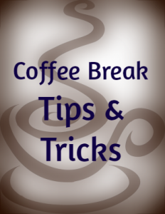 A steamy swirly coffee cup image with the words Coffee Break Tips and Tricks floating above
