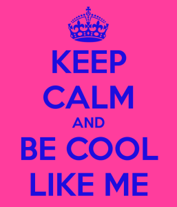 keep-calm-and-be-cool-like-me-120
