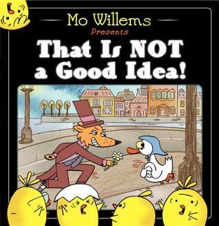 That Is Not a Good Idea! children's book cover