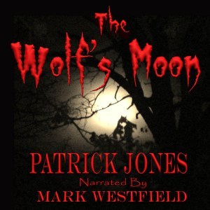 The Wolf's Moon by Patrick Jones #ACX #Audible #Audiobook #Amazon