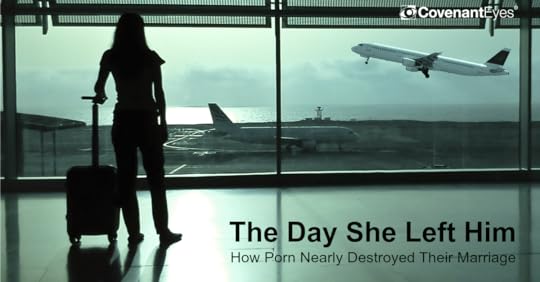 The Day She Left Him Because of Porn