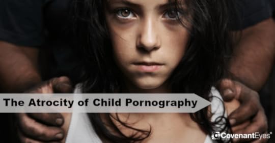 The Atrocity of Child Pornography