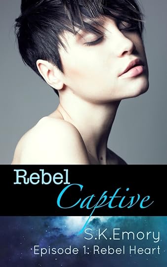 Rebel Captive by S.K. Emory
