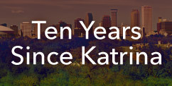 Ten Years Since Katrina