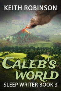Caleb's World (Sleep Writer Book 3)