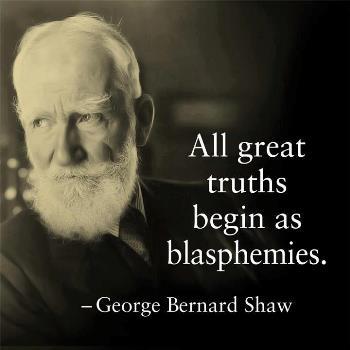 all-great-truths-begin-as-blasphemies