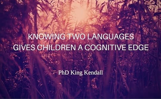 PhD King Kendall on Bilingualism