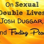 Josh Duggar and Finding Peace