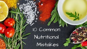 10 Common Nutritional Mistakes