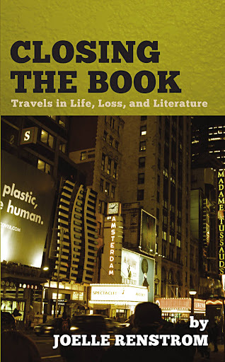 Closing the book: Travels in Life, Loss, and Literature. An interview with author Joelle Renstrom