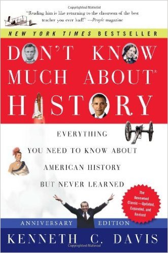 Don't Know Much About History by Kenneth C. Davis